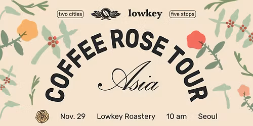 Coffee Rose Tour Asia - Cup With Cafe Imports @ Lowkey Roastery