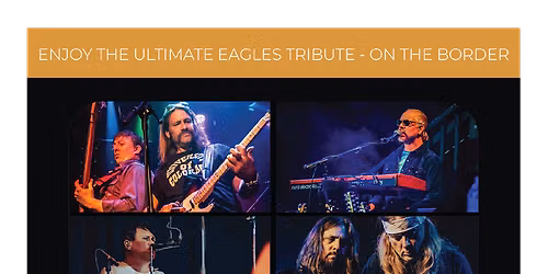 On the Border - The Ultimate Eagles Tribute