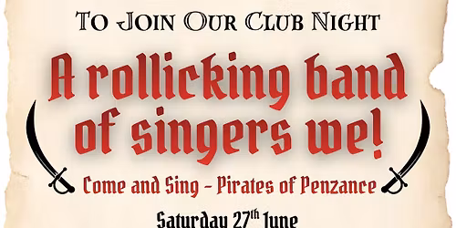A Rollicking Band of Singers We, come and sing The Pirates of Penzance