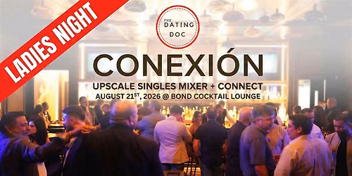 Conexi\u00f3n RGV Upscale Singles Mixer (Ages: 25+)