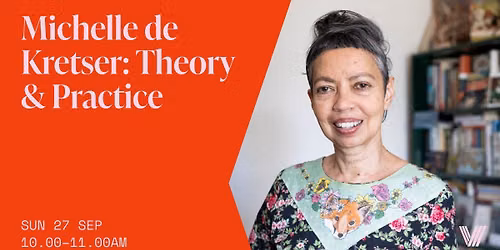 Michelle de Kretser: Theory & Practice