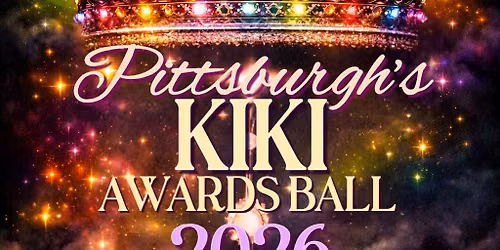 Pittsburgh Kiki Coalition presents- Pittsburgh Kiki Awards Ball 2026