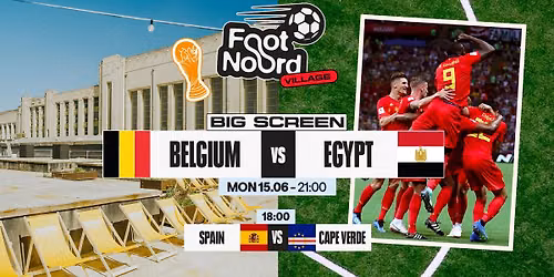 Belgium vs Egypt \u2022 Foot Noord Village \u2022 Big screen 