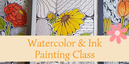 Watercolor & Ink Painting Class