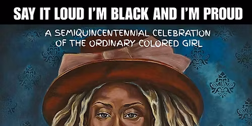 The Colored Girls Museum "Say It Loud, I'm Black and I'm Proud" Exhibition