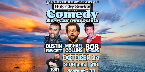 Comedy Showcase from Duluth w\/ Dustin Fawcett, Michael Collins, Bob Oesterreich hosted by Tony Tubes