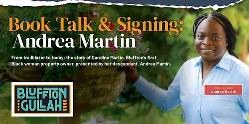 Book Talk & Signing with Andrea Martin at the Bluffton Gullah Cultural Heritage Center