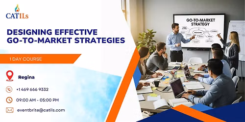 Designing Effective Go-To-Market Strategies: 1 Day Course in Regina