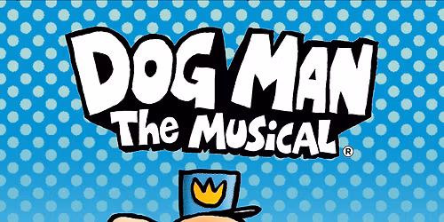 Dog Man - The musical at Walton Arts Center - Baum Walker Hall