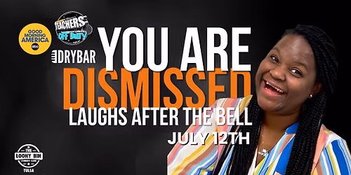 You Are Dismissed Laughs After The Bell @ The Loony Bin Comedy Club - Tulsa