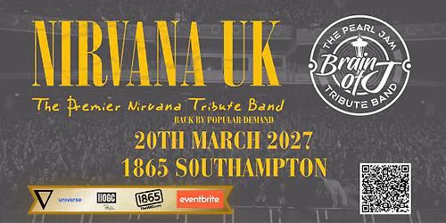 Seattle's Finest: Nirvana UK + Brain of J \u2022 The 1865 \u2022 Southampton \u2022 20.03.27