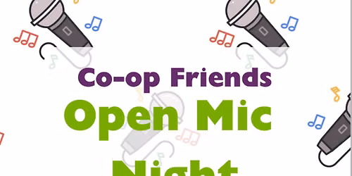6\/20, Co-op Friends Open Mic Night