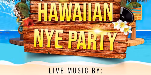 \ud83c\udf3a 2026 NYE HAWAIIAN PARTY \ud83c\udf3a - Wellington Hotel Bunbury