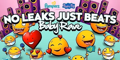 Pampers &amp; Peppa Pig presents - No Leaks, Just Beats Baby Rave - Early Session