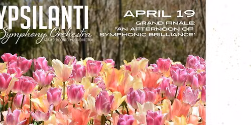 The Ypsilanti Symphony Orchestra's Grand Finale: "An Afternoon of Symphonic Brilliance"
