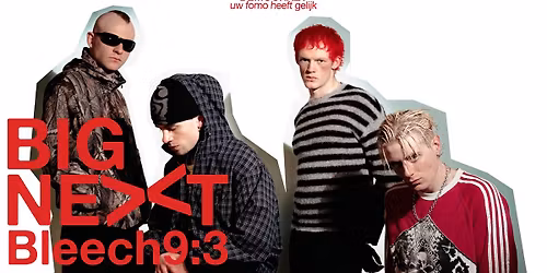 \u2022 SOLD OUT \u2022 Big Next: Bleech 9:3 \u2022 Trefpunt