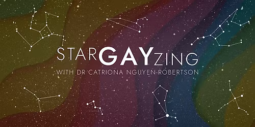 Planetarium Live Show: StarGayzing with Dr Catriona Nguyen-Richardson