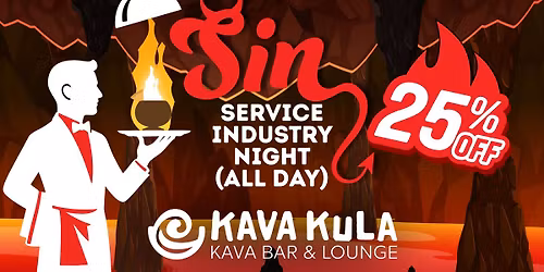 Service Industry Night (SIN) at Kava Kula!