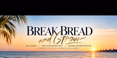 Break Bread and Grow 