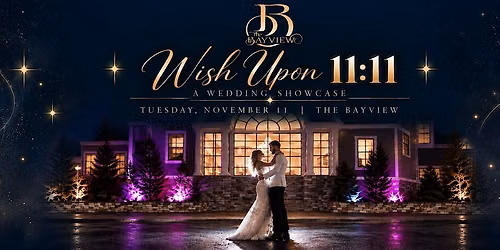 Wish Upon 11:11  Bayview on the Water's Fall Showcase