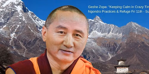 Geshe Zopa : 'Remembering the Gurus & Continuing their Vast Visions