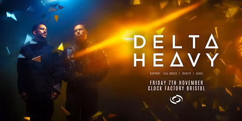 Delta Heavy \u2022 Bristol