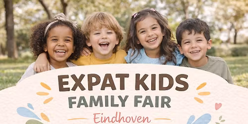 \ud83c\udf37 Expat Kids Family Fair Eindhoven | Free Family Event 
