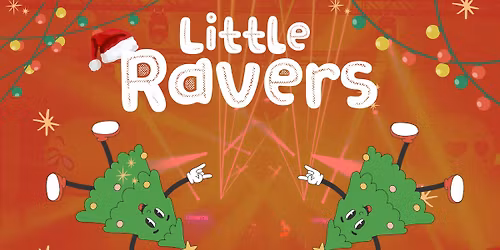 Little Ravers: Christmas Special Melbourne (MATINEE)