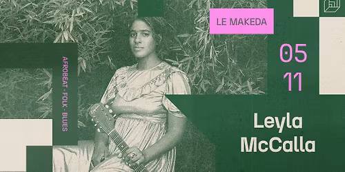 LEYLA McCALLA [LE MAKEDA] 