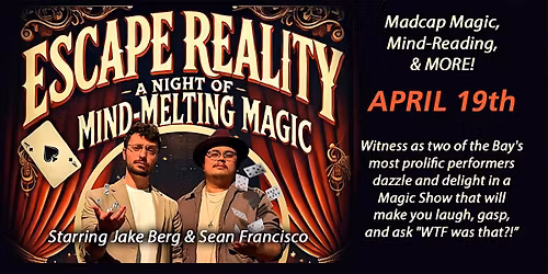 Escape Reality - A Night of Mind Melting Magic & Comedy