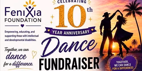 Fenixia Foundation's 10 Year Anniversary Celebration - Dance Fundraiser