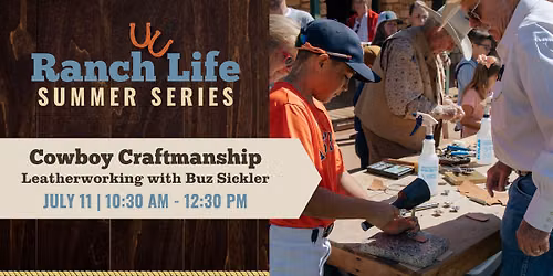 Cowboy Craftmanship | Ranch Life Summer Series