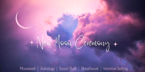 New Moon Ceremony + Sound Bath
