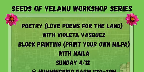 Semillas de Yelamu: Love Poems and Block Printing for the Land