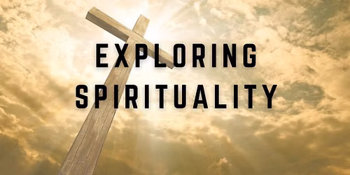 Exploring Spirituality: Spirituality & Remembrance