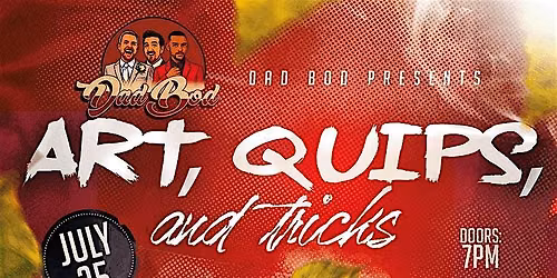 Dad Bod Presents: Art, Quips, and Tricks