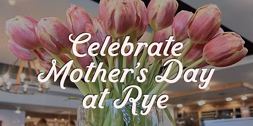 Mother's Day at Rye