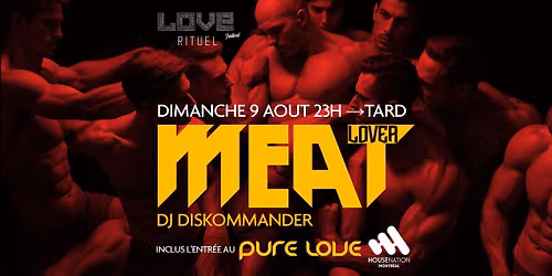 MEAT LOVER | August 9 | House Nation Mtl | 22h> Late |