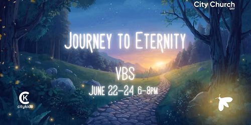 "Journey To Eternity" Vacation Bible School