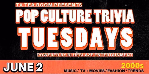 Pop Culture Trivia Tuesdays @ TX Tea Room (Deep Ellum)