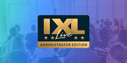 IXL Live: Administrator Edition - Fort Mill, SC (Sept. 23)