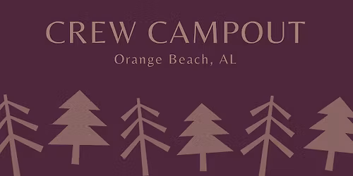 Crew Campout - Orange Beach, AL