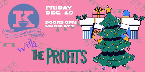 The Profits LIVE at Kimball Coffeehouse