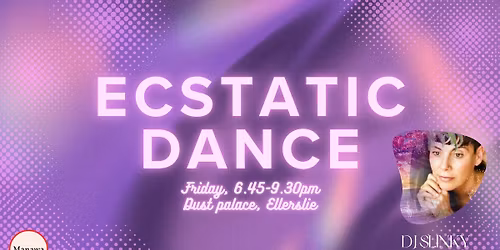 Manawa Ecstatic Dance DJ Slinky, 6.45-9.30pm, 05.06.26