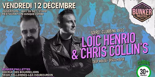 \ud83e\udea9 SOIR\u00c9E CLUBBING AVEC : LO\u00cfC HENRIO & CHRIS COLLIN'S \ud83e\udea9