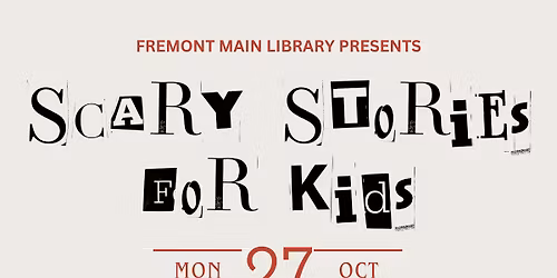 Scary Stories for Kids @ Fremont Main Library