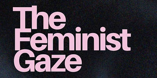 The Feminist Gaze