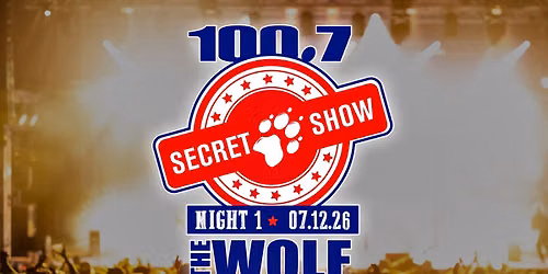 100.7 The Wolf's Secret Show Night 1