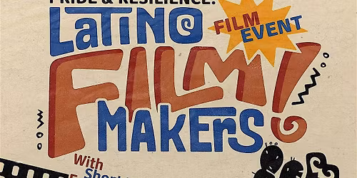Pride & Resilience: Latino Filmakers