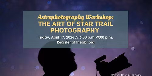 Astrophotography Workshop: The Art of Star Trail Photography